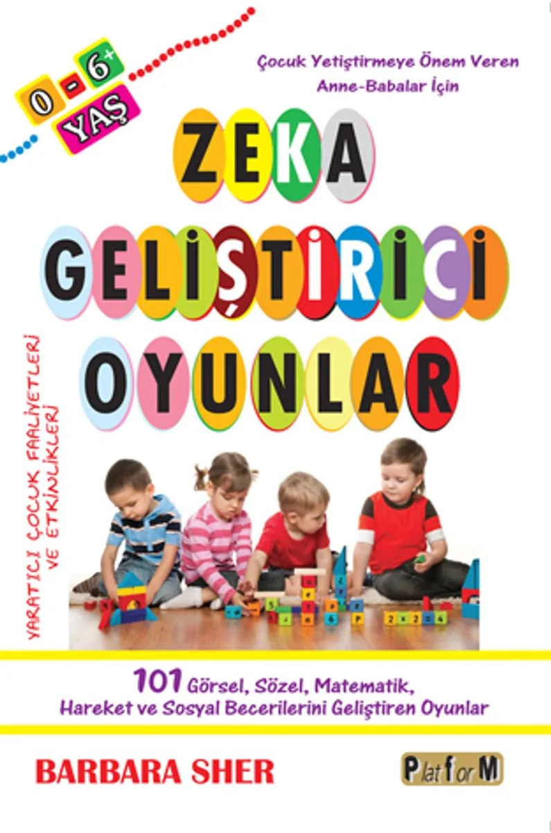 0-6 Yaş Zeka Geliştirici Oyunlar Çocuk Yetiştirmeye Önem Veren Anne-Babalar İçin