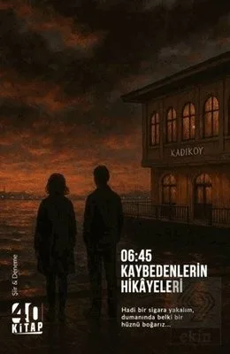 06:45 Kaybedenlerin Hikâyeleri