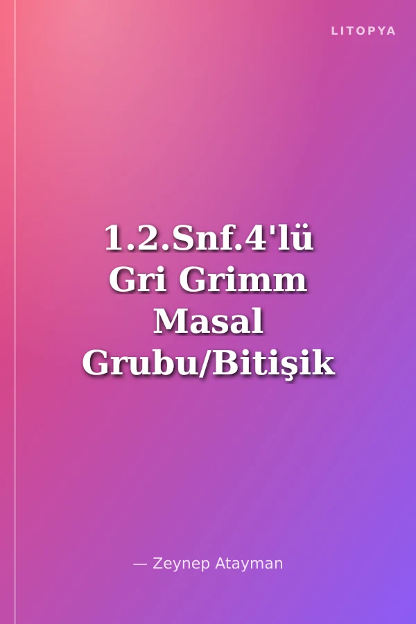 1.2.Snf.4'lü Gri Grimm Masal Grubu/Bitişik El Yazısı