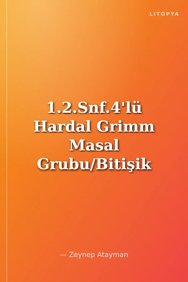 1.2.Snf.4'lü Hardal Grimm Masal Grubu/Bitişik El Yazısı