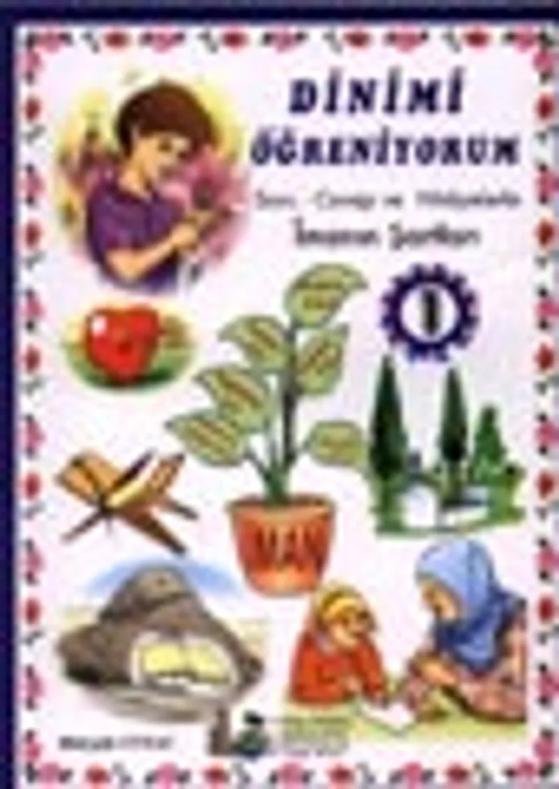 1.Kitap / Dinimi Öğreniyorum Soru ve Cevap Hikayelerle İmanın Şartları