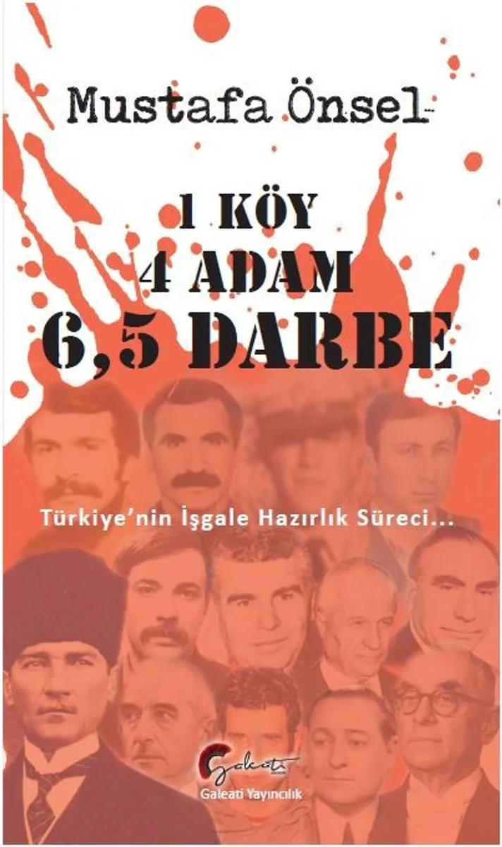 1 Köy, 4 Adam, 6,5 Darbe Türkiye'nin İşgale Hazırlık Süreci