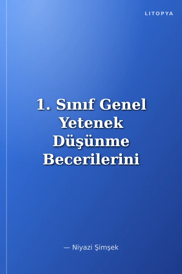 1. Sınıf Genel Yetenek Düşünme Becerilerini Geliştirme