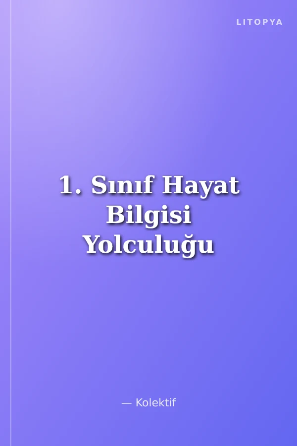 1. Sınıf Hayat Bilgisi Yolculuğu