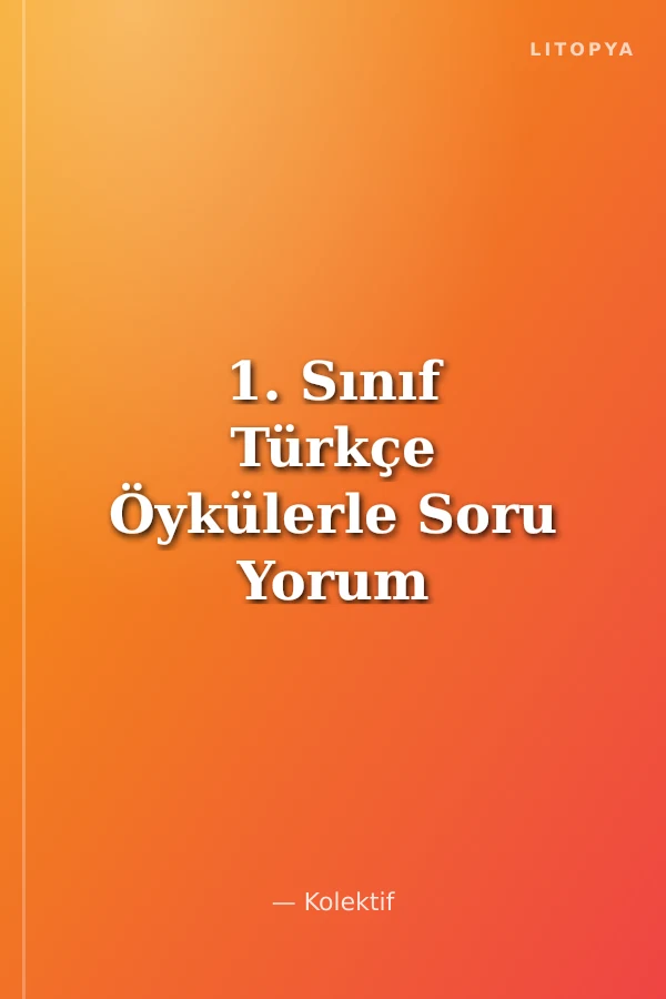 1. Sınıf Türkçe Öykülerle Soru Yorum
