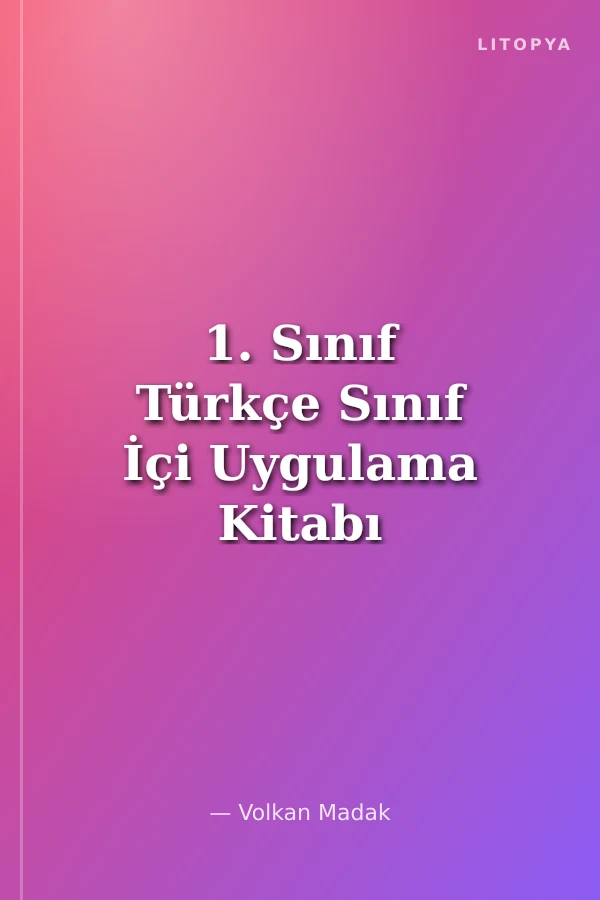 1. Sınıf Türkçe Sınıf İçi Uygulama Kitabı