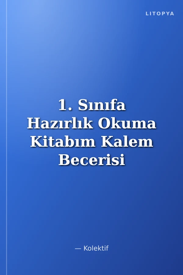 1. Sınıfa Hazırlık Okuma Kitabım Kalem Becerisi
