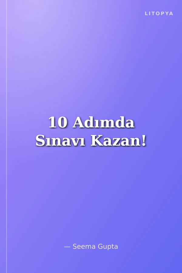 10 Adımda Sınavı Kazan!