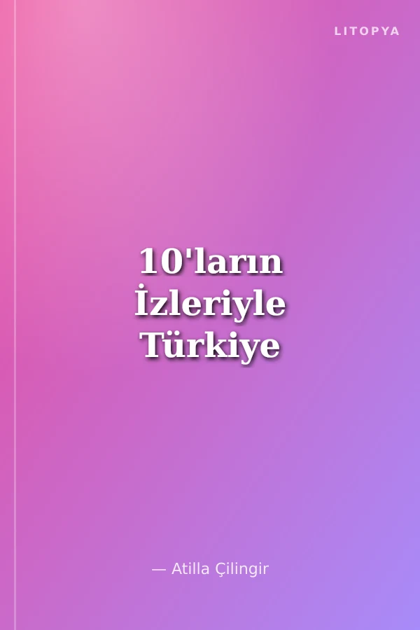 10'ların İzleriyle Türkiye