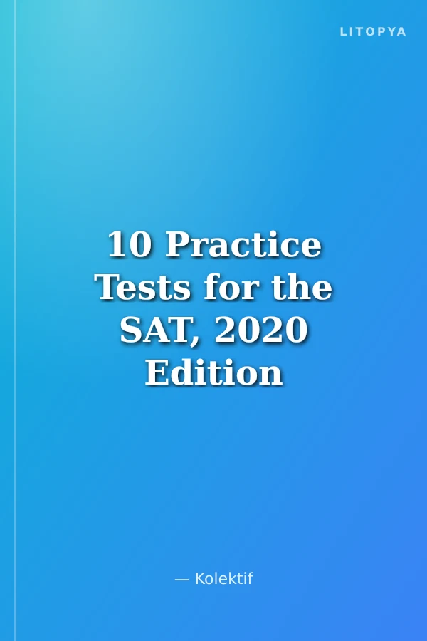 10 Practice Tests for the SAT, 2020 Edition