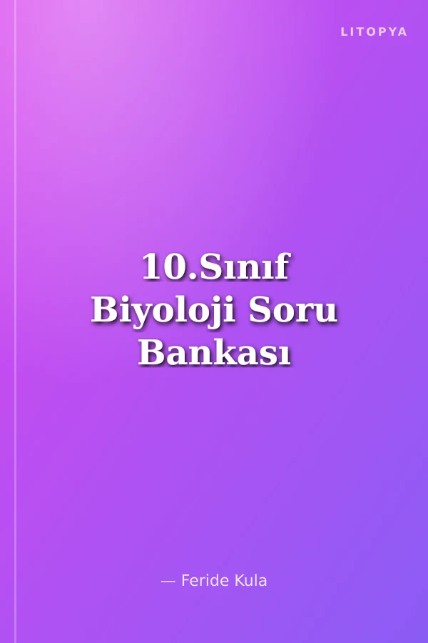 10.Sınıf Biyoloji Soru Bankası