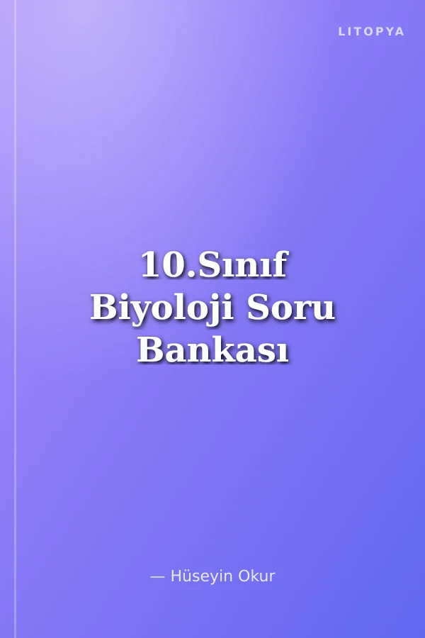 10.Sınıf Biyoloji Soru Bankası