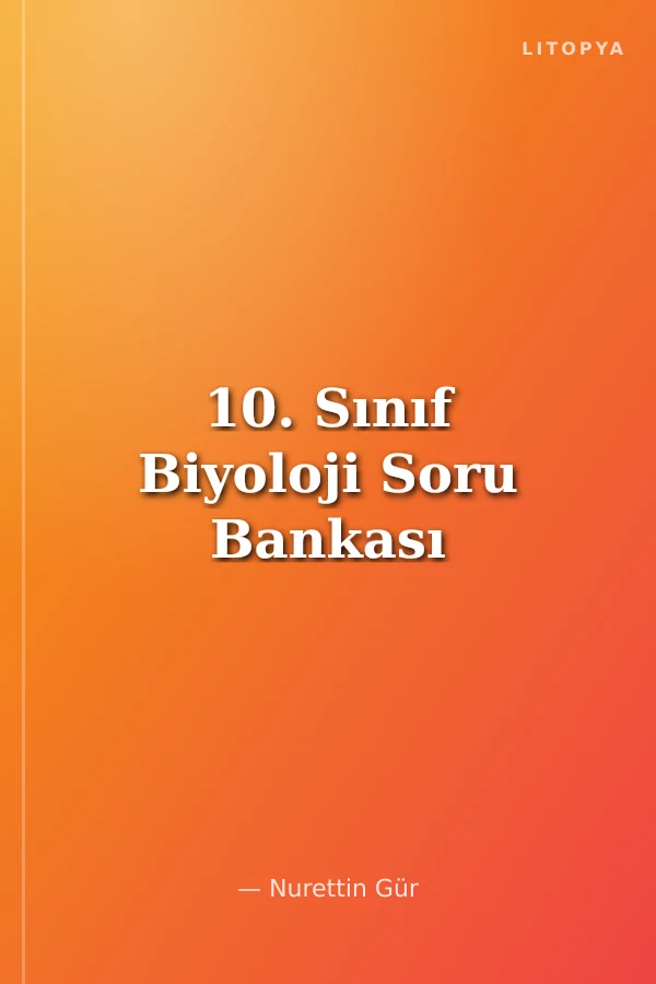 10. Sınıf Biyoloji Soru Bankası