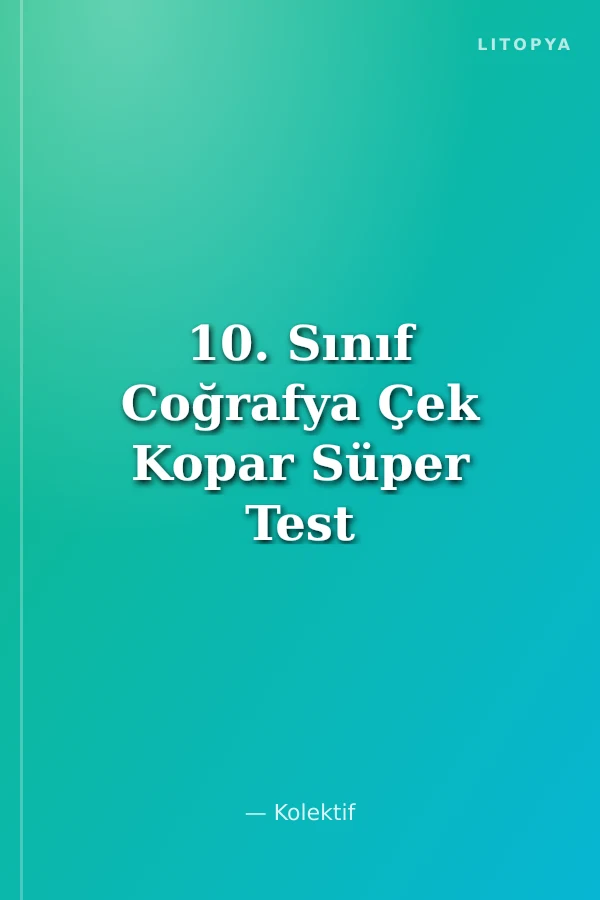 10. Sınıf Coğrafya Çek Kopar Süper Test