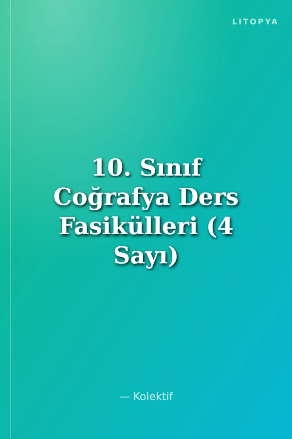 10. Sınıf Coğrafya Ders Fasikülleri (4 Sayı)