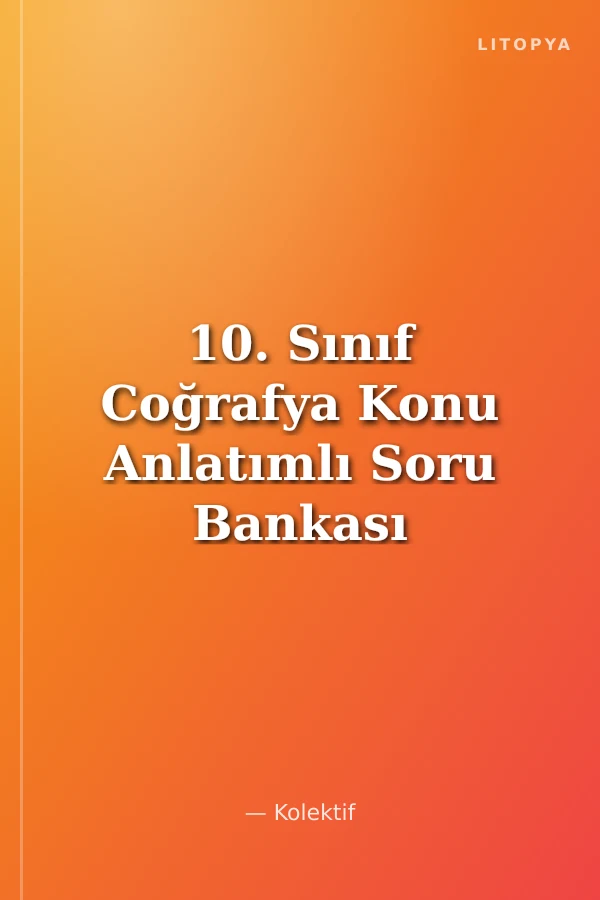 10. Sınıf Coğrafya Konu Anlatımlı Soru Bankası