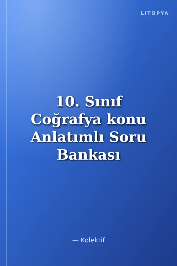 10. Sınıf Coğrafya konu Anlatımlı Soru Bankası