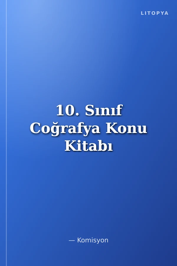 10. Sınıf Coğrafya Konu Kitabı