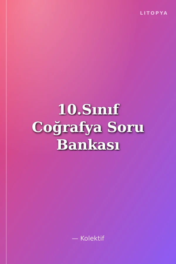 10.Sınıf Coğrafya Soru Bankası