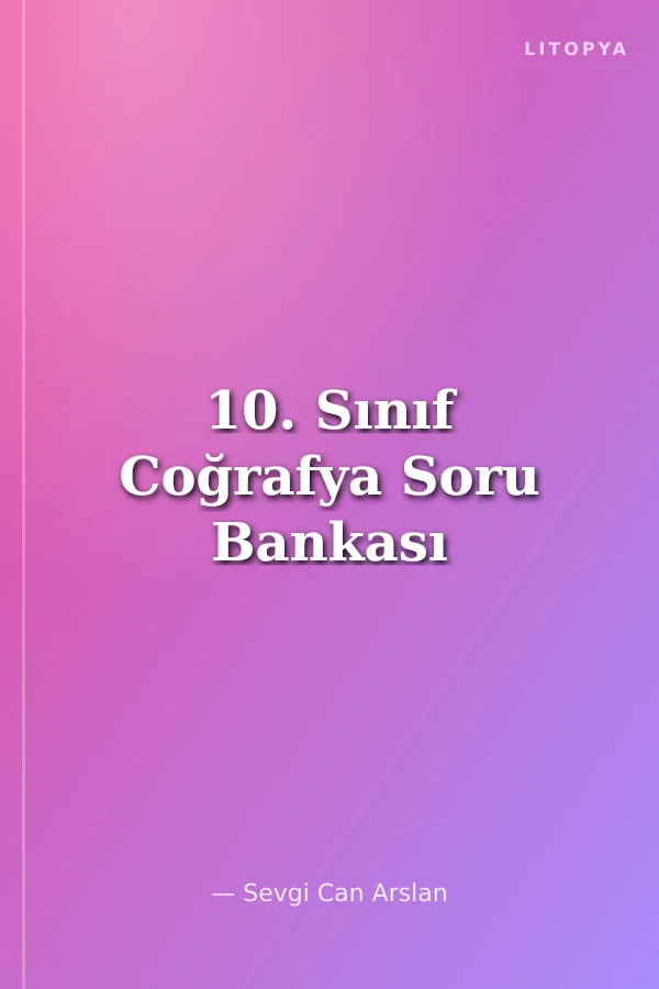 10. Sınıf Coğrafya Soru Bankası