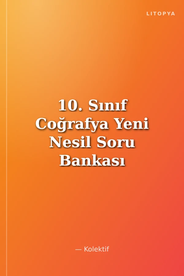 10. Sınıf Coğrafya Yeni Nesil Soru Bankası