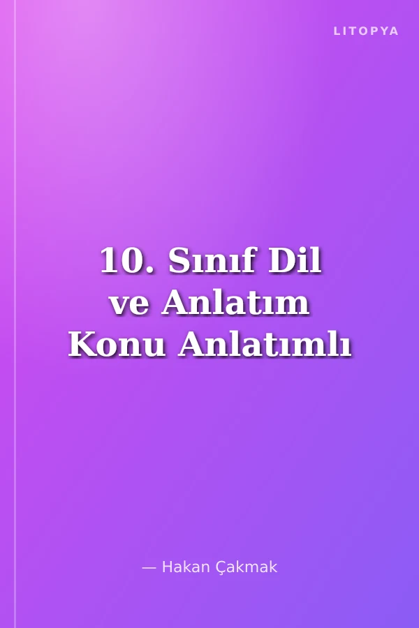 10. Sınıf Dil ve Anlatım Konu Anlatımlı