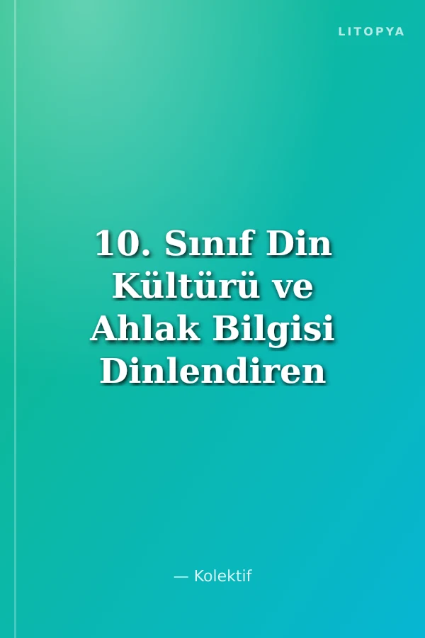 10. Sınıf Din Kültürü ve Ahlak Bilgisi Dinlendiren Soru Bankası