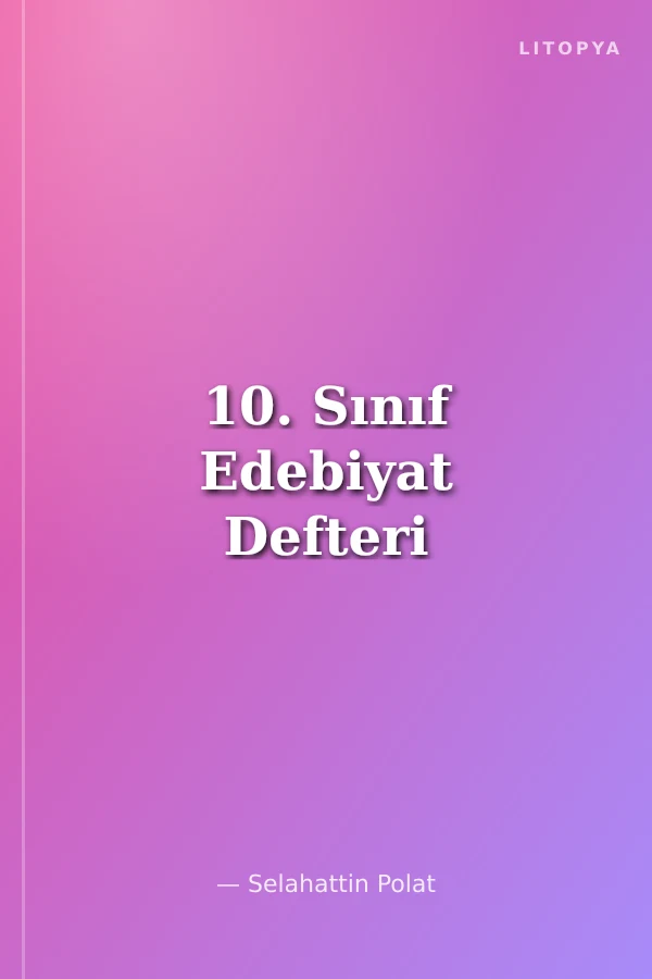 10. Sınıf Edebiyat Defteri