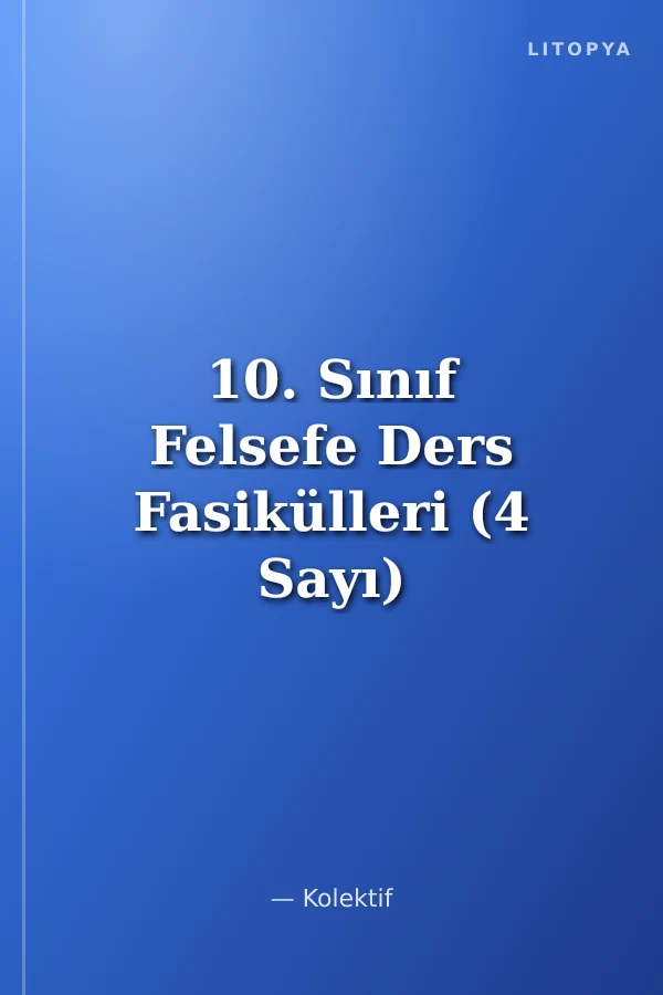 10. Sınıf Felsefe Ders Fasikülleri (4 Sayı)