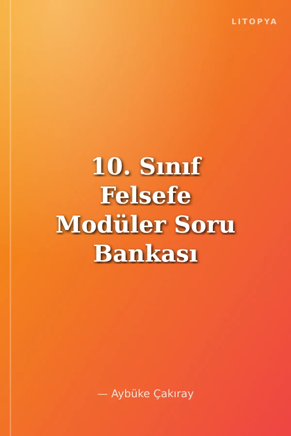 10. Sınıf Felsefe Modüler Soru Bankası