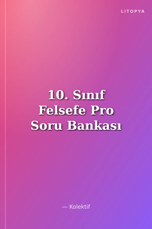 10. Sınıf Felsefe Pro Soru Bankası