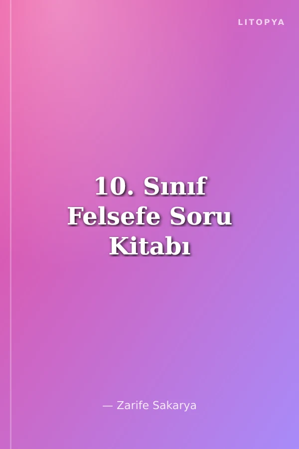 10. Sınıf Felsefe Soru Kitabı