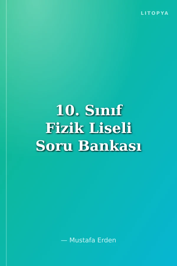 10. Sınıf Fizik Liseli Soru Bankası