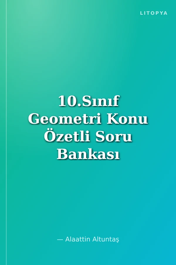 10.Sınıf Geometri Konu Özetli Soru Bankası / Gelişim Serisi