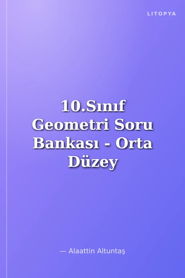 10.Sınıf Geometri Soru Bankası - Orta Düzey B / Gelişim Serisi