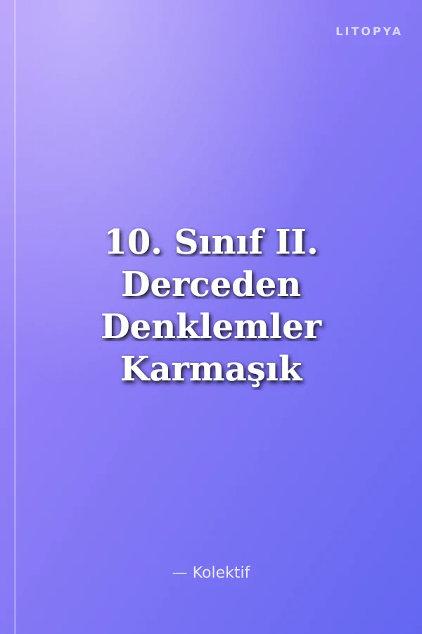 10. Sınıf II. Derceden Denklemler Karmaşık Sayılar Prizma Pramit