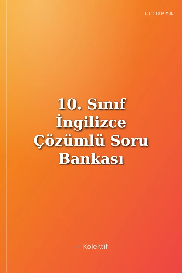 10. Sınıf İngilizce Çözümlü Soru Bankası
