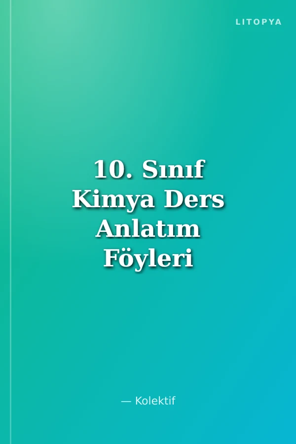 10. Sınıf Kimya Ders Anlatım Föyleri Ders:1-32