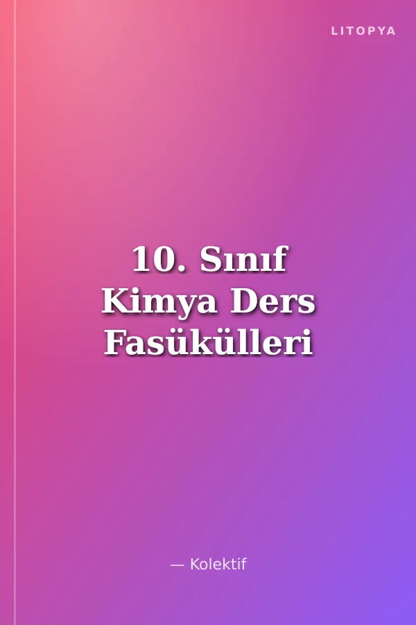 10. Sınıf Kimya Ders Fasükülleri