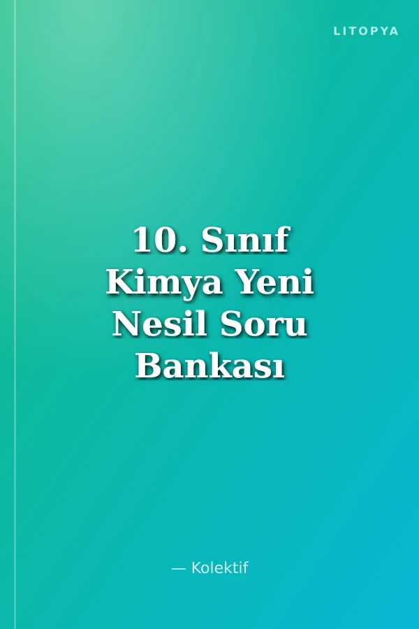 10. Sınıf Kimya Yeni Nesil Soru Bankası