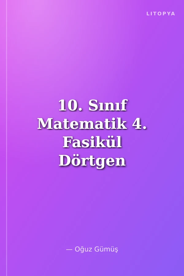 10. Sınıf Matematik 4. Fasikül Dörtgen ve Çokgenler