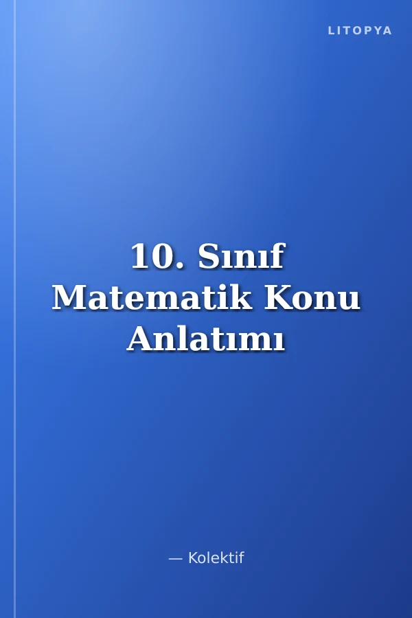 10. Sınıf Matematik Konu Anlatımı