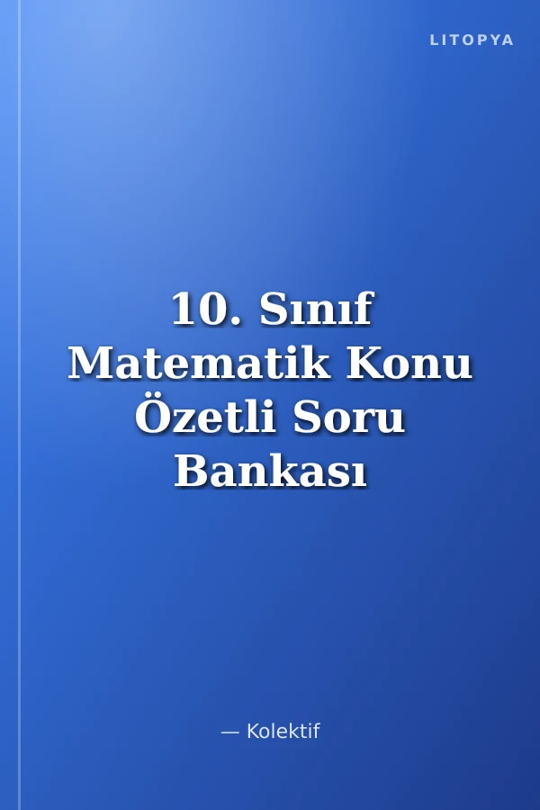 10. Sınıf Matematik Konu Özetli Soru Bankası Akıllı Defter