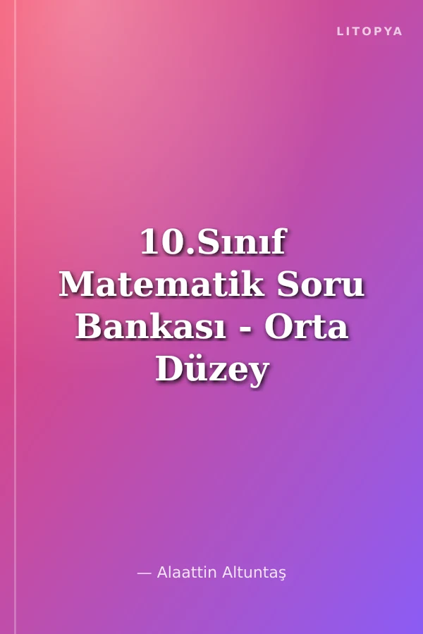 10.Sınıf Matematik Soru Bankası - Orta Düzey B / Gelişim Serisi
