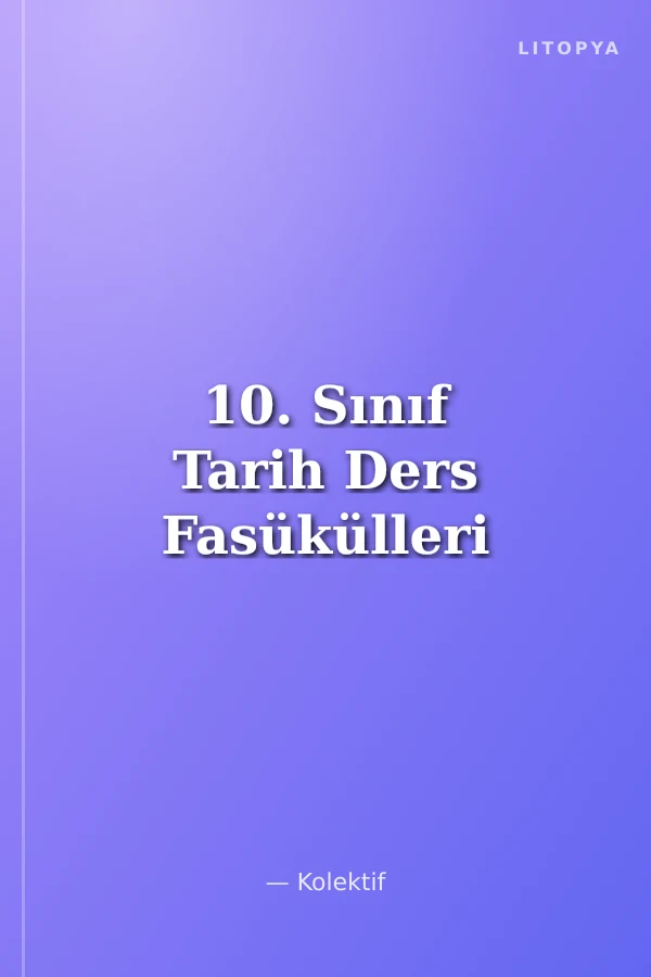 10. Sınıf Tarih Ders Fasükülleri