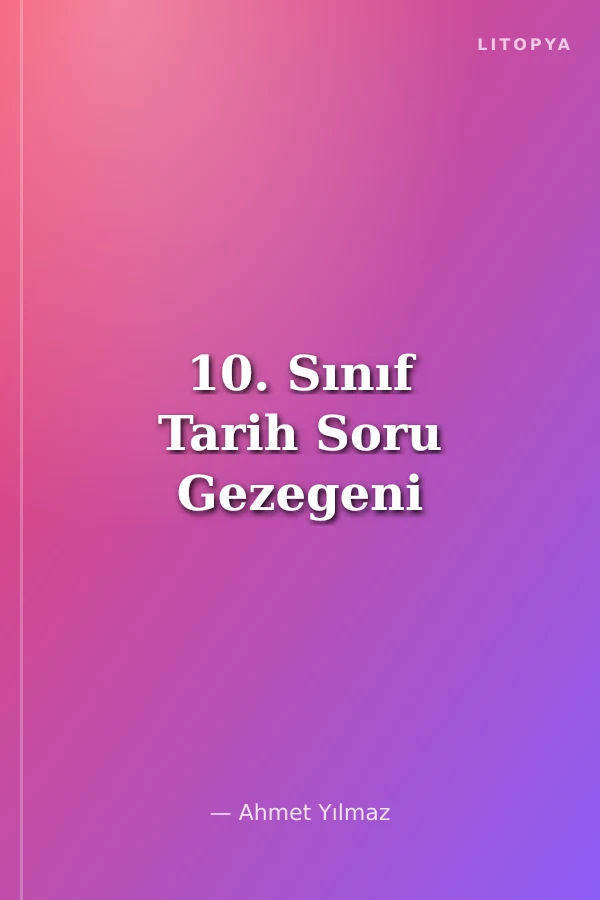 10. Sınıf Tarih Soru Gezegeni