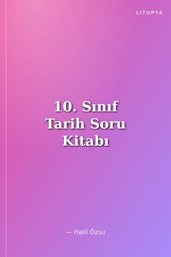 10. Sınıf Tarih Soru Kitabı