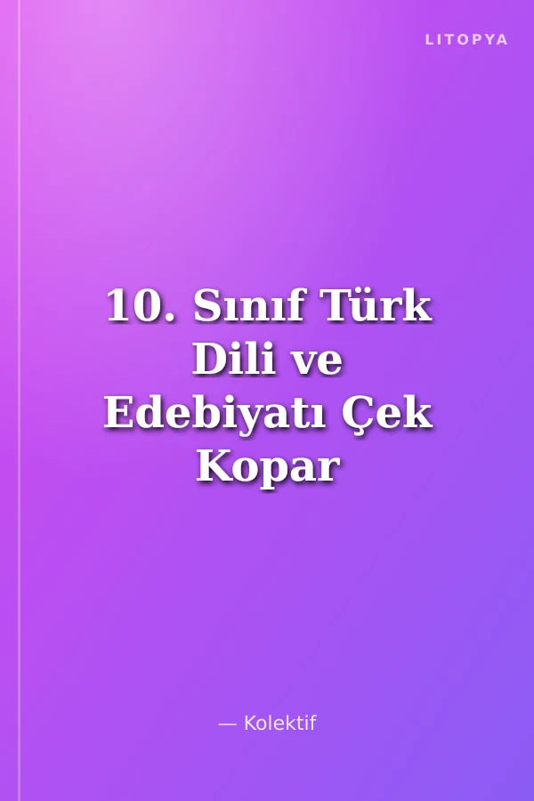 10. Sınıf Türk Dili ve Edebiyatı Çek Kopar Süper Test