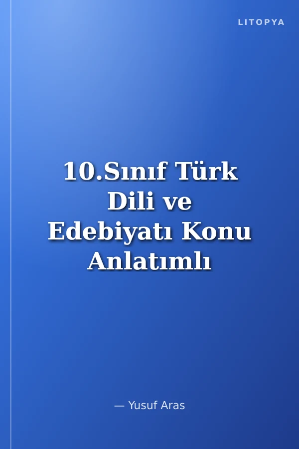 10.Sınıf Türk Dili ve Edebiyatı Konu Anlatımlı