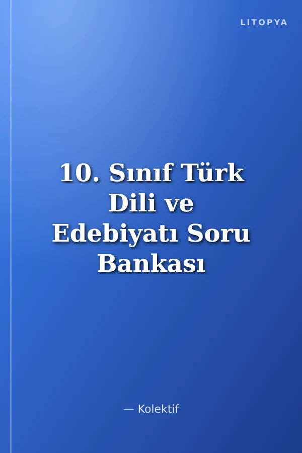 10. Sınıf Türk Dili ve Edebiyatı Soru Bankası (34 Föy)